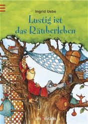 book cover of Lustig ist das Räuberleben by Ingrid Uebe