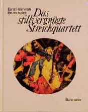 book cover of Das stillvergnügte Streichquartett by Ernst Heimeran
