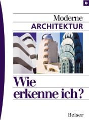 book cover of Wie erkenne ich? Moderne Architektur by Hajo Düchting