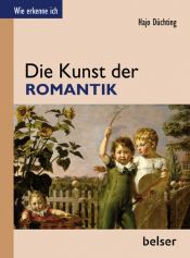 book cover of Die Kunst der Romantik by Hajo Düchting