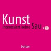 book cover of Kunst interessiert keine Sau ... by Sandra Danicke