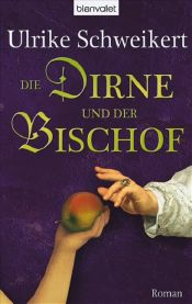 book cover of Die Dirne und der Bischof by Ulrike Schweikert