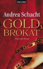 book cover of Goldbrokat by Andrea Schacht