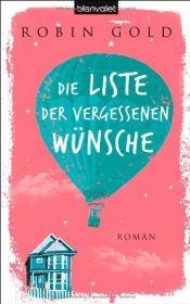 book cover of Die Liste der vergessenen Wünsche by Robin Gold