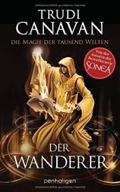 book cover of Die Magie der tausend Welten: Der Wanderer - Roman by Trudi Canavan