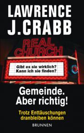 book cover of Gemeinde. Aber richtig!: Trotz Enttäuschungen dranbleiben können by Lawrence J. Crabb
