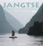 book cover of Jangtse. Reise durch ein Land im Aufbruch by Philip Wilkinson