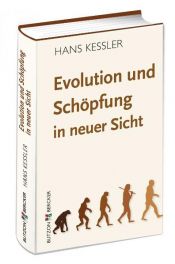 book cover of Evolution und Schöpfung in neuer Sicht by Hans Kessler