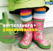 book cover of Gartenzwerg Gänseblümchen: Das Gartenbuch für kleine Gärtner by Catherine Woram