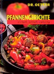 book cover of Pfannengerichte. Einfach, schnell, vielseitig by August Oetker