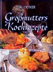 book cover of Großmutters Kochrezepte by August Oetker