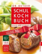 book cover of Schulkochbuch Jubiläumsausgabe by August Oetker
