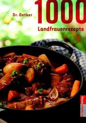 book cover of Dr. Oetker: 1000 Landfrauenrezepte by August Oetker