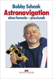 book cover of Astronavigation. Ohne Formeln - praxisnah by Bobby Schenk