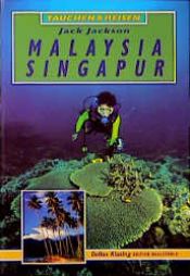 book cover of The Dive Sites of Malaysia and Singapore (Dive Sites of the World) by Jack Jackson