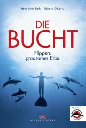 book cover of Die Bucht: Flippers grausames Ende by Hans Peter Roth