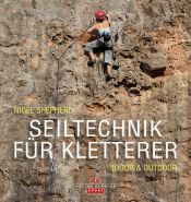 book cover of Seiltechnik für Kletterer: Indoor & Outdoor by Nigel Shepherd