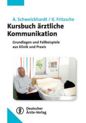 book cover of Kursbuch ärztliche Kommunikation. Grundlagen und Fallbeispiele für Klinik und Praxis by Axel Schweickhardt