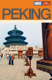 book cover of DuMont Reise-Taschenbuch Peking und Umgebung. Mit Ming-Gräbern, Grosser Mauer und Chengde by Oliver Fülling