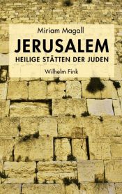 book cover of Jerusalem - heilige Stätten der Juden by Miriam Magall