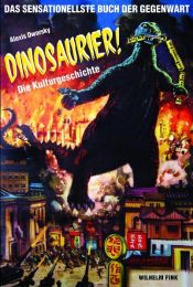 book cover of Dinosaurier! Die Kulturgeschichte by Alexis Dworsky