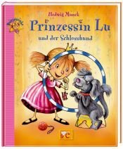 book cover of Prinzessin Lu und der Schlosshund by Hedwig Munck