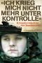 Ich krieg mich nicht mehr unter Kontrolle: Kriegsheimkehrer der Bundeswehr