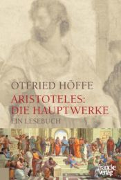 book cover of Aristoteles: Die Hauptwerke: Ein Lesebuch by Otfried Hoffe