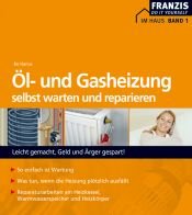 book cover of Öl- und Gasheizung selbst warten und reparieren. Aus der Reihe: Im Haus. Bd. 1 by Bo Hanus