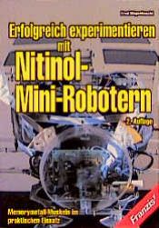 book cover of Erfolgreich experimentieren mit Nitinol-Mini-Robotern by Fred Wagenknecht