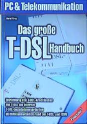 book cover of Das große T- DSL- Handbuch by Horst Frey