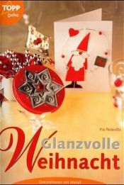 book cover of Glanzvolle Weihnacht. Dekorationen mit Metall. by Pia Pedevilla