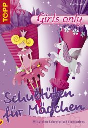 book cover of Schultüten für Mädchen. Mit vielen Schreibtischaccessoires by Pia Pedevilla