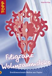 book cover of Filigrane Wohnraumdeko by Angelika Kipp
