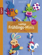 book cover of Lustige Frühlings-Minis: Kleine Figuren aus Papier by Angelika Kipp