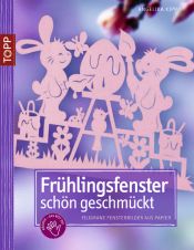 book cover of Frühlingsfenster, schön geschmückt: Filigrane Fensterbilder aus Papier by Angelika Kipp