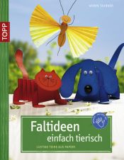 book cover of Faltideen - einfach tierisch: Lustige Tiere aus Papier by Armin Täubner