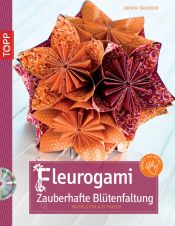 book cover of Fleurogami - Zauberhafte Blütenfaltung: Faltblüten aus Papier by Armin Täubner