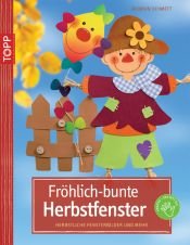 book cover of Fröhlich-bunte Herbstfenster: Herbstliche Fensterbilder und mehr by Gudrun Schmitt