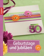 book cover of Geburtstage und Jubiläen: Die schönsten Einladungskarten zum besonderen Anlass by Anna Dederer