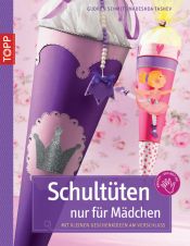 book cover of Schultüten nur für Mädchen: Mit kleinen Geschenkideen am Verschluss by Gudrun Schmitt