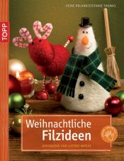book cover of Weihnachtliche Filzideen - dekorative und lustige Motive by Heike Roland