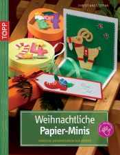 book cover of Weihnachtliche Papier-Minis: Hübsche Dekorationen aus Tonpapier by Christiane Steffan