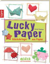 book cover of Lucky Paper: Glücksbringer aus Papier by Armin Täubner
