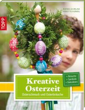 book cover of Kreative Osterzeit: Osterschmuck und Osterbräuche by Annette Kunkel|Kornelia Milan