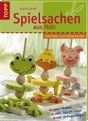 book cover of Spielsachen aus Holz: Tolle Ideen zum Selbermachen by Gudrun Schmitt
