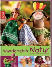 book cover of Wunderreich Natur: Die schönsten Bastelideen by Pia Pedevilla