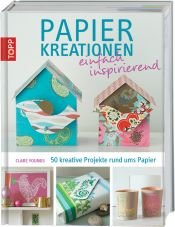 book cover of Papierkreationen einfach inspirierend: 50 kreative Projekte rund ums Papier by Clare Youngs
