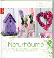 book cover of Naturträume: Dekoideen mit natürlichen Materialien für den Frühling und den Sommer by Patricia Morgenthaler