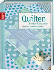 book cover of Quilten im Handumdrehen: 36 einfache Projekte für zu Hause by emma hardy